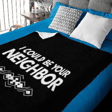 Discover i could be your neighbor Baby Blankets