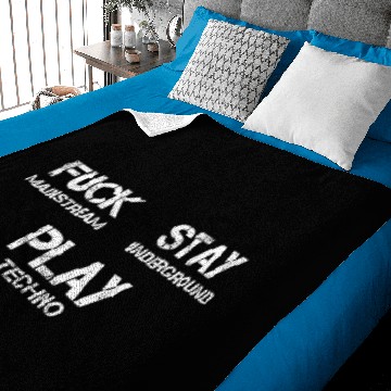 Discover Fuck Mainstream! Stay Underground! Play Techno! Baby Blankets
