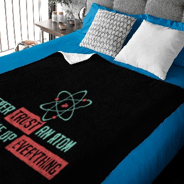 Discover Never Trust An Atom They Make Up Everything Baby Blankets