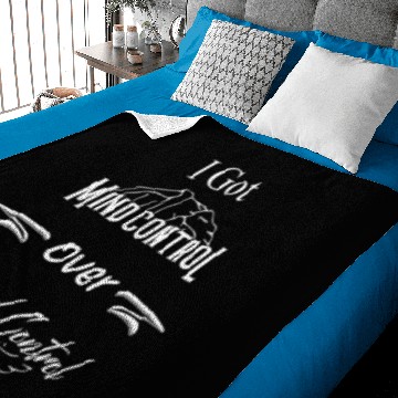 Discover I Got Mind Control Over Mind Control Baby Blankets