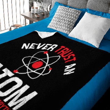 Discover NEVER TRUST AN ATOM Baby Blankets