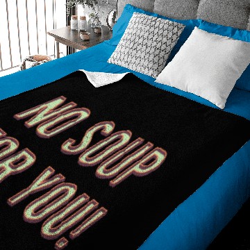 Discover No Soup For You Baby Blankets