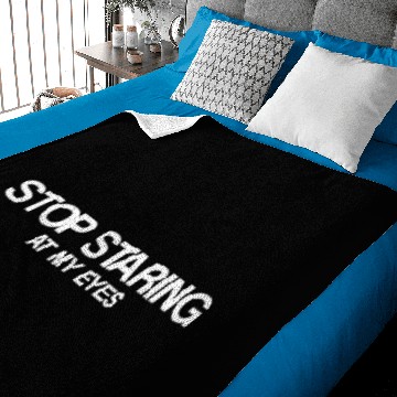Discover Stop Staring at my eyes Quote Fun Baby Blankets