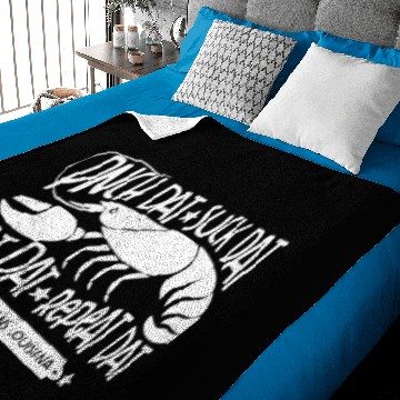 Discover pinch dat suck dat eat dat repeat dat new orleans Baby Blankets