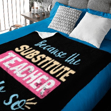 Discover Substitute Teacher Because Says So Gift Baby Blankets