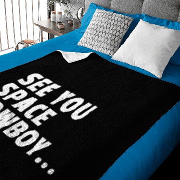Discover See You Space Cowboy Baby Blankets