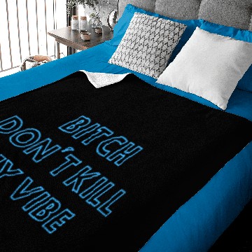 Discover Bitch Don't Kill My Vibe Baby Blankets