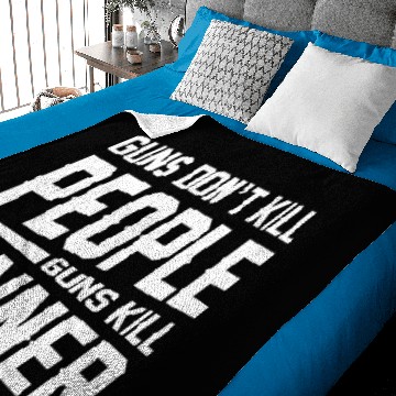 Discover Guns Dont Kill People Guns Kill Dinner Baby Blankets