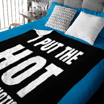 Discover I Put The Hot In Psychotic Baby Blankets