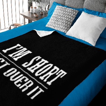 Discover I am short get over it meme Baby Blankets