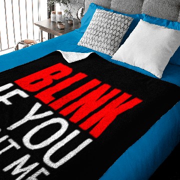 Discover BLINK IF YOU WANT ME Baby Blankets