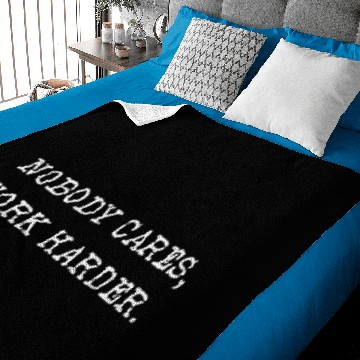 Discover Nobody Cares Work Harder Baby Blankets