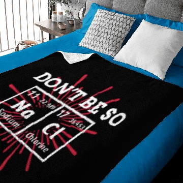 Discover Don't Be So Salty Sodium Science Sarcasm Humor Baby Blankets