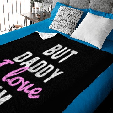 Discover But Daddy I Love Him Baby Blankets