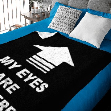 Discover my eyes are up here Baby Blankets