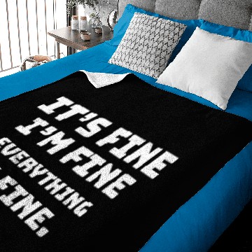 Discover Everything is Fine, It’s Fine I’m Fine Baby Blankets