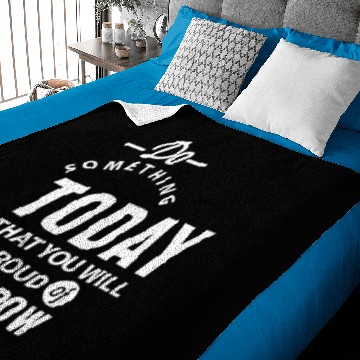 Discover Do Something Today That You Will Baby Blankets