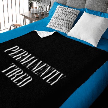 Discover Permanently Tired Funny Baby Blankets