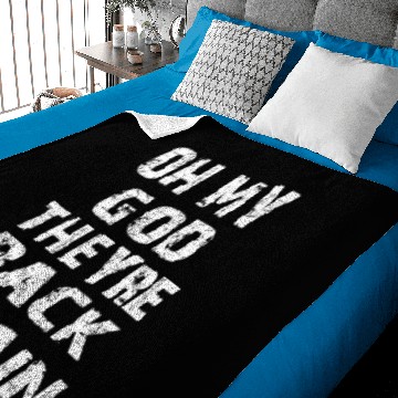 Discover Oh My God Theyre Back Again Baby Blankets