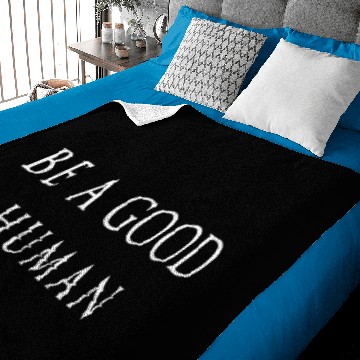 Discover BE A GOOD HUMAN Baby Blankets