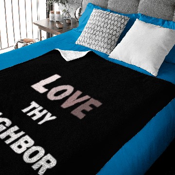 Discover Love thy neighbor Baby Blankets