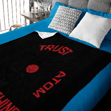 Discover Never Trust an Atom They Make up Everything Scienc Baby Blankets