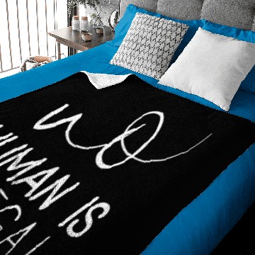 Discover no human is illegal Baby Blankets