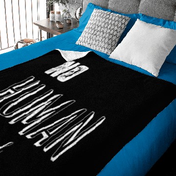 Discover no human is illegal Baby Blankets