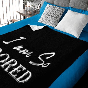 Discover I am so bored Baby Blankets