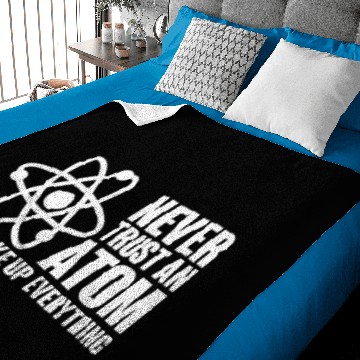 Discover Never Trust an Atom Funny Science Nerd Geek Chemis Baby Blankets