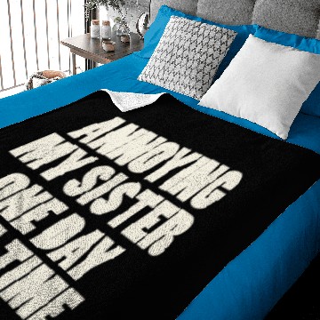 Discover Annoying My Sister One Day At A Time Baby Blankets