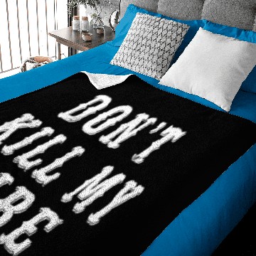 Discover Don't Kill My Vibe Baby Blankets