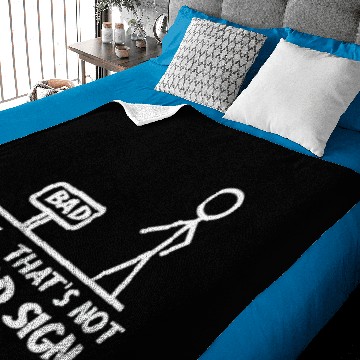 Discover Well Thats Not A Good Sign Baby Blankets