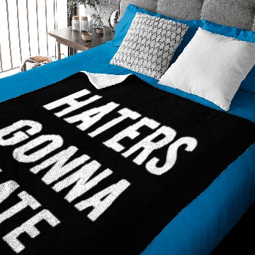 Discover HATERS GONNA HATE Baby Blankets