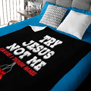 Discover Try Jesus Not Me Cause I Throw Hands Baby Blankets