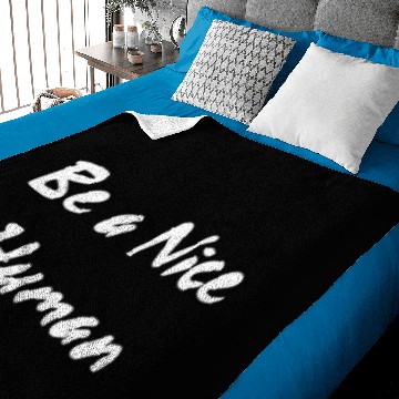 Discover Be a Nice Human Baby Blankets