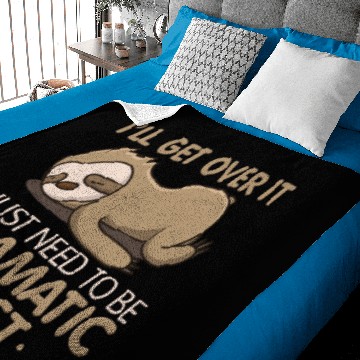 Discover I'll Get Over It I Just Need To Be Dramatic First Baby Blankets