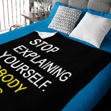 Discover Stop Explaining Yourself Nobody Cares Baby Blankets