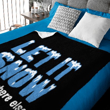 Discover Let It Snow… Somewhere Else Baby Blankets