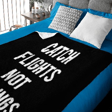 Discover Catch Flights Not Feelings Baby Blankets