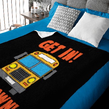 Discover Get In Sit Down Funny Be Quiet School Bus Driver Baby Blankets