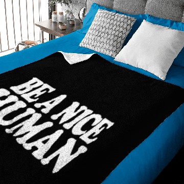 Discover be a nice human Baby Blankets