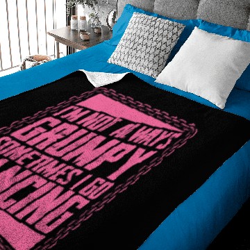 Discover Dancer Gifts Not Always Grumpy Sometimes Go Baby Blankets