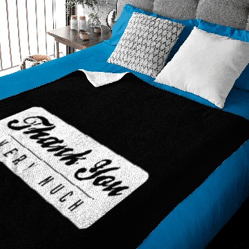 Discover Thank you very much Baby Blankets