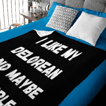 Discover I Like My Delorean And Maybe 3 People Baby Blankets