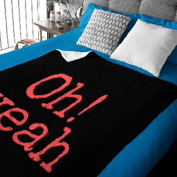 Discover Oh Yeah Baby Blankets