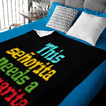 Discover señorita needs a margarita Baby Blankets