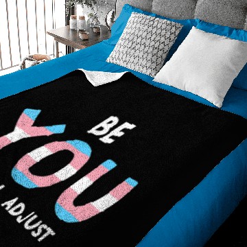 Discover Be You Theyll Adjust Trans Rights Are Human Rights Baby Blankets