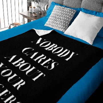 Discover Nobody Cares About Your Triggers Baby Blankets