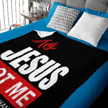 Discover Try Jesus Not Me Baby Blankets